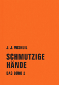 J. J. Voskuil: 'Schmutzige H&auml;nde'. Das B&uuml;ro 2 (2014)