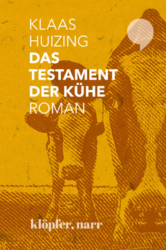 Klaas Huizing: Das Testament der K&uuml;he