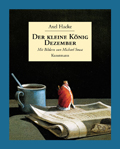Axel Hacke: Der kleine K&ouml;nig Dezember