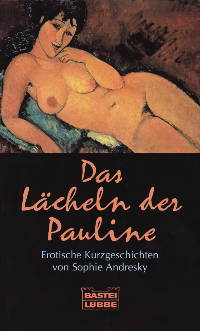 Sophie Andresky: Das L&auml;cheln der Pauline