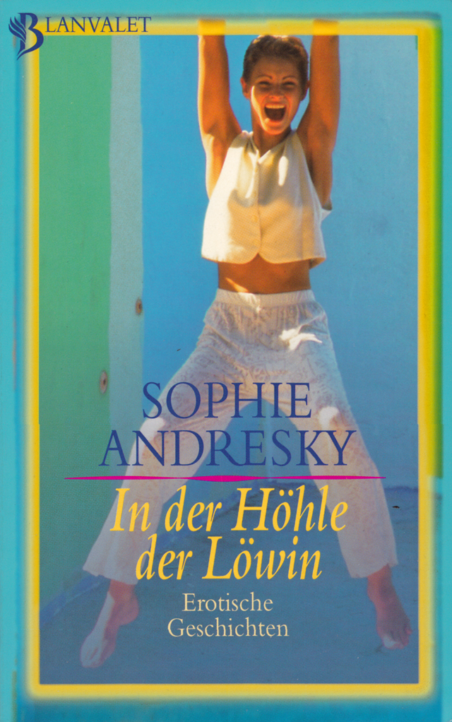Sophie Andresky: In der H&ouml;hle der L&ouml;win