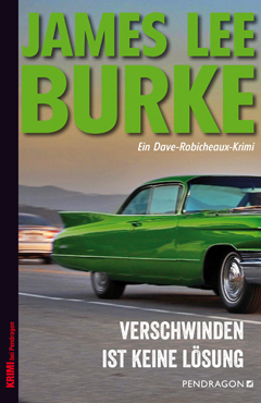James Lee Burke: Verschwinden ist keine L&ouml;sung