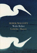 Derek Walcott: 'Wei&szlig;e Reiher' (2012)