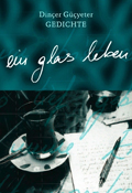 Dincer G&uuml;cyeter: ein glas leben