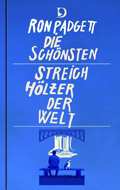 Ron Padgett: Die sch&ouml;nsten Streichh&ouml;lzer der Welt