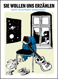 Michael B&uuml;sselberg (Hrsg.): Sie wollen uns erz&auml;hlen. Zehn Tocotronic-Songcomics