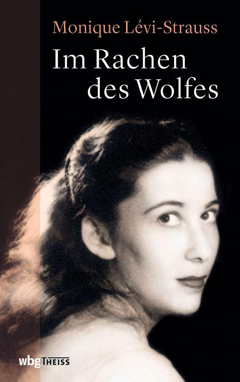 Monique L&eacute;vi-Strauss: Im Rachen des Wolfes