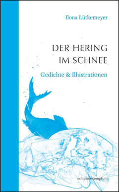 Ilona L&uuml;tkemeyer: Der Hering im Schnee
