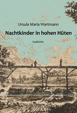 Ursula Maria Wartmann: Nachtkinder in hohen H&uuml;ten